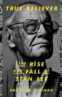 True Believer - The Rise and Fall of Stan Lee True Believer - The Rise and Fall of Stan Lee