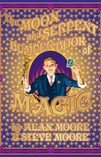 The Moon and Serpent Bumper Book of Magic The Moon and Serpent Bumper Book of Magic